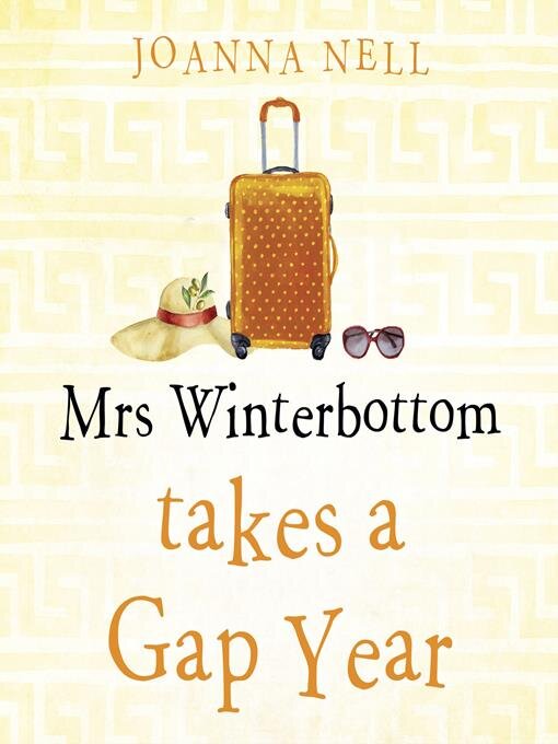 Title details for Mrs Winterbottom Takes a Gap Year by Joanna Nell - Available